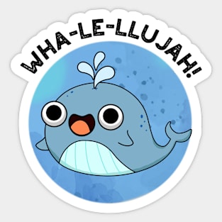 Wha-le-llujah Cute Whale Pun Sticker